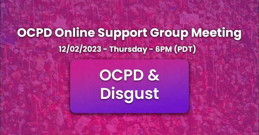 [Zoom Meeting] OCPD & Disgust 🤢